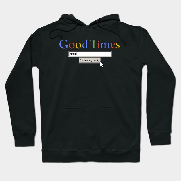 Good Times Soul Hoodie by Graograman